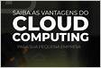 5 benefícios do cloud computing para as pequenas empresa